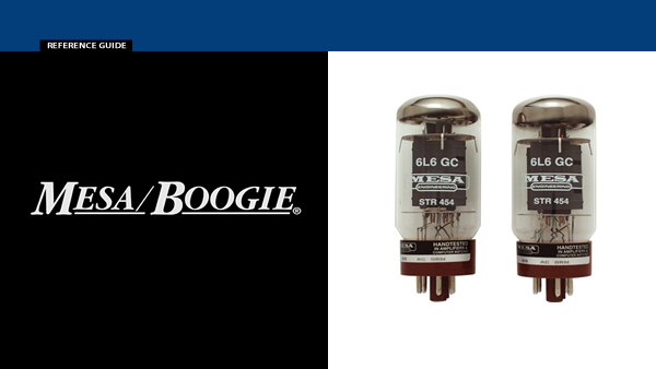 Mesa Boogie valve Reference Guide